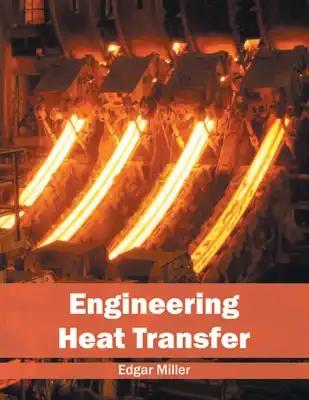 Engineering Heat Transfer