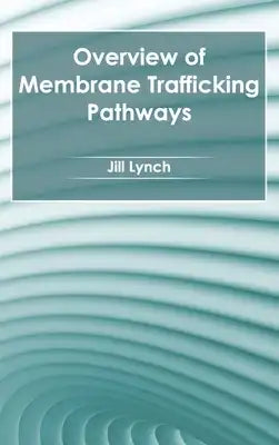 Overview of Membrane Trafficking Pathways