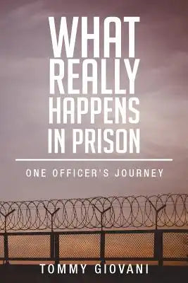 What Really Happens in Prison: One Officer's Journey