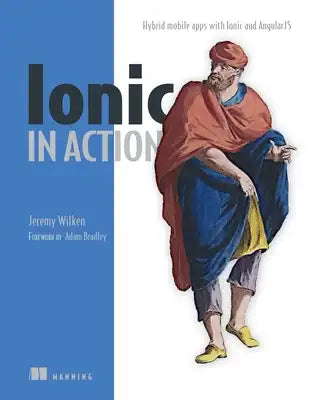 Ionic in Action: Hybrid Mobile Apps with Ionic and Angularjs