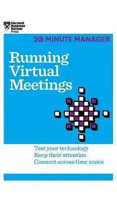 Running Virtual Meetings (HBR 20-Minute Manager Series)