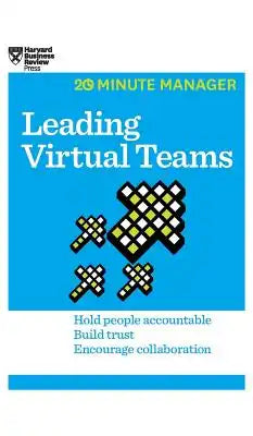 Leading Virtual Teams (HBR 20-Minute Manager Series)