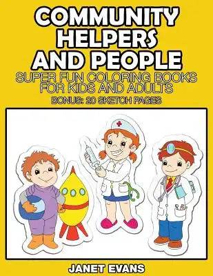 Community Helpers and People: Super Fun Coloring Books for Kids and Adults (Bonus: 20 Sketch Pages)