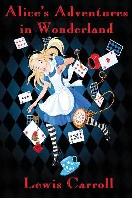 Alice's Adventures in Wonderland (Illustrated): The Classic Illustrated Fantasy Adventure in Wonderland