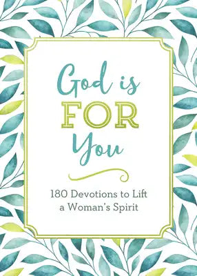 God Is for You: 180 Devotions to Lift a Woman's Spirit