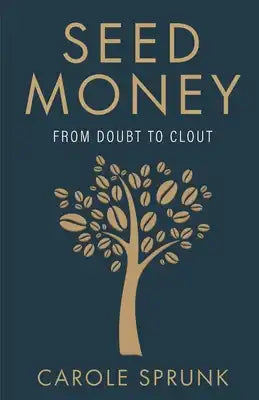 Seed Money: From Doubt to Clout