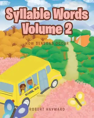 Syllable Words: Volume 2: How Seasons Occur