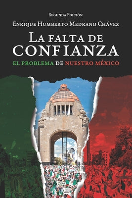 La falta de confianza, Segunda Edición: el problema de nuestro México