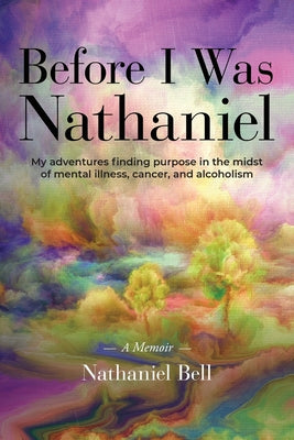 Before I Was Nathaniel: A Memoir