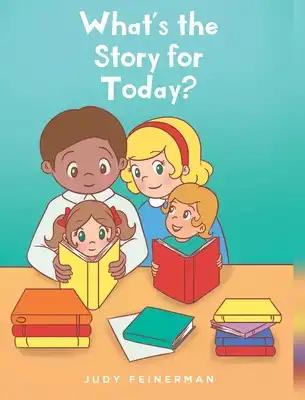 What's the Story for Today?