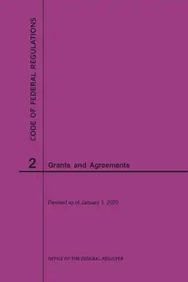 Code of Federal Regulations Title 2, Grants and Agreements, 2020