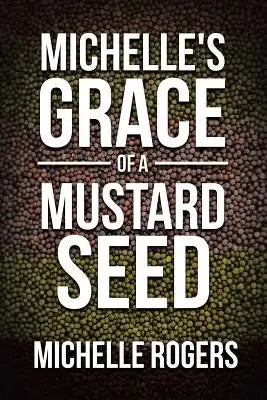 Michelle's Grace of a Mustard Seed