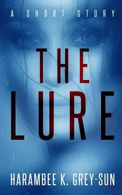 The Lure: A Short Story