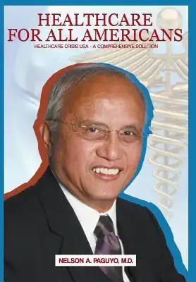 Healthcare for All Americans: Healthcare Crisis USA - A Comprehensive Solution