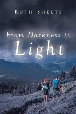 From Darkness to Light