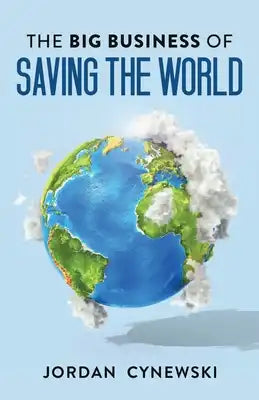 The Big Business of Saving the World