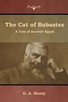 The Cat of Bubastes: A Tale of Ancient Egypt