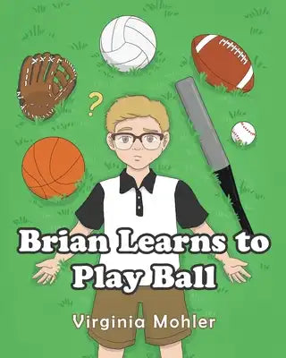 Brian Learns To Play Ball