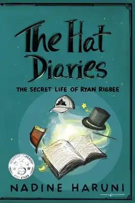 THE HAT DIARIES(TM) The Secret Life of Ryan Rigbee
