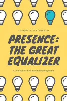 Presence: The Great Equalizer