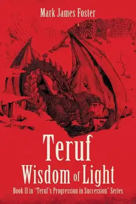 Teruf Wisdom of Light: Book II in Teruf's Progression in Succession Series