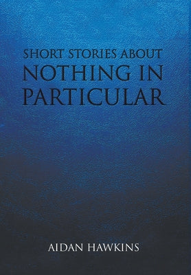 Short Stories about Nothing in Particular
