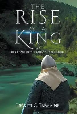 The Rise of a King: Book One of the Ethar World Series