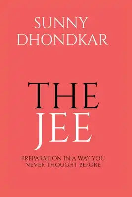The Jee: Preparation in a Way You Never Thought Before
