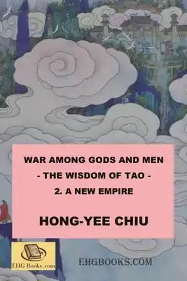 War among Gods and Men - 2. A New Empire: 科幻世界的封神演義卷二（國&