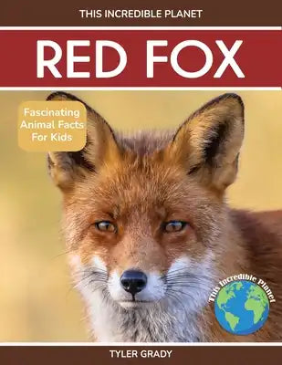 Red Fox: Fascinating Animal Facts for Kids