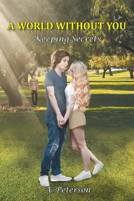 A World Without You: Keeping Secrets: Book Two