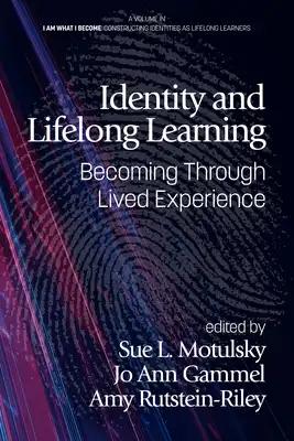 Identity and Lifelong Learning: Becoming Through Lived Experience