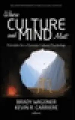 Where Culture and Mind Meet: Principles for a Dynamic Cultural Psychology