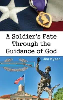 A Soldier's Fate Through the Guidance of God