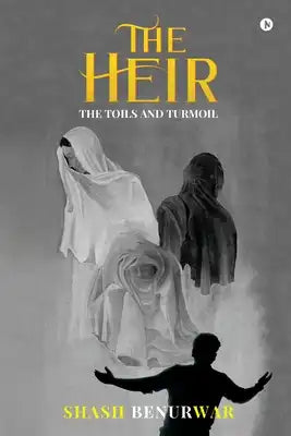 The Heir: The Toils and Turmoil