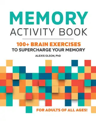 Memory Activity Book: 100+ Brain Exercises to Supercharge Your Memory