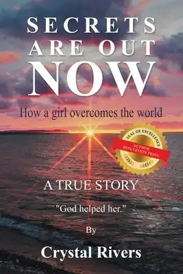 Secrets Are Out Now: How A Girl Overcomes The World