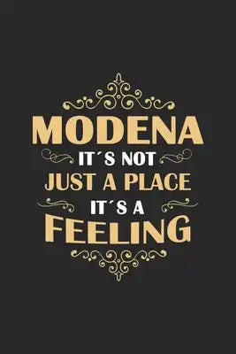 Modena Its not just a place its a feeling: Italy - notebook - 120 pages - dot grid