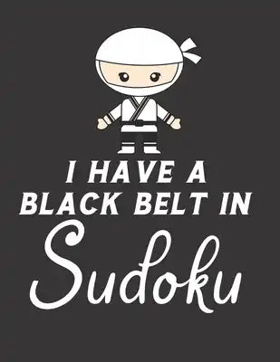 I Have A Black Belt In Sudoku: 100 Easy Puzzles Large Print Get Well Soon Card Alternative