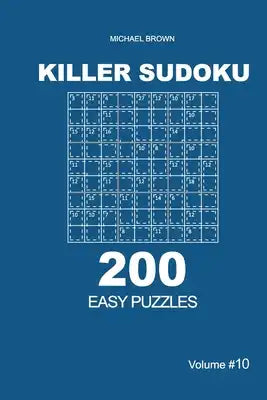 Killer Sudoku - 200 Easy Puzzles 9x9 (Volume 10)
