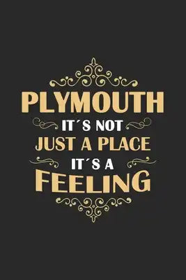 Plymouth Its not just a place its a feeling: England - notebook - 120 pages - dot grid