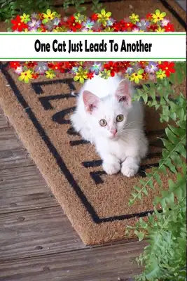 One Cat Just Leads To Another: Composition Notebook For Who Love Cats, Floral Gift For Boss/Coworkers/Colleagues/Students