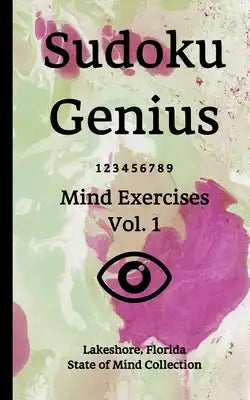Sudoku Genius Mind Exercises Volume 1: Lakeshore, Florida State of Mind Collection