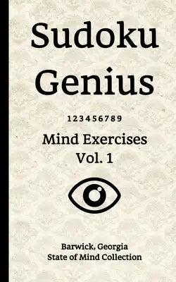 Sudoku Genius Mind Exercises Volume 1: Barwick, Georgia State of Mind Collection