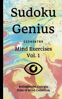 Sudoku Genius Mind Exercises Volume 1: Bolingbroke, Georgia State of Mind Collection