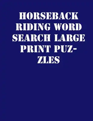 Horseback riding Word Search Large print puzzles: large print puzzle book.8,5x11, matte cover, soprt Activity Puzzle Book with solution