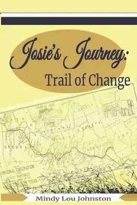 Josie's Journey: Trail of Change