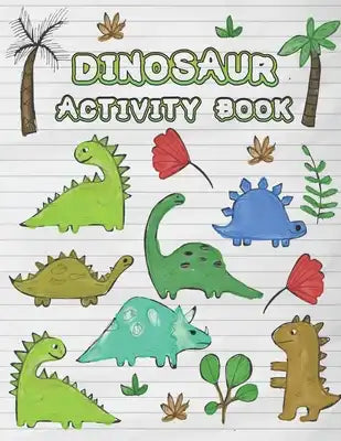Dinosaur Activity Book: Kids Fun Workbook, Learning, Coloring, Mazes, Word Search and More!