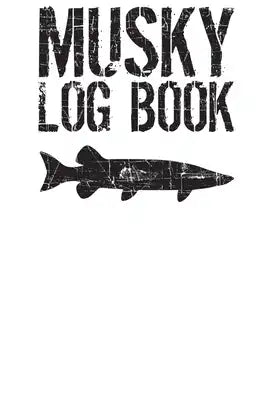 Musky Log Book: Muskie Fishing