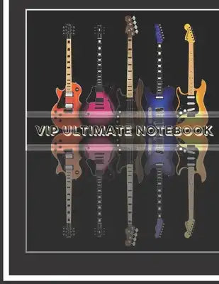 Vip Ultimate Notebook: Guitar Blank Sheets Music Notebook: Perfect for all guitar players -Guitar Chord Diagrams & Guitar Tablature notebook